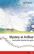 Cover: Mystery at Ardfuar and Other Stories for Girls - Day One Publications