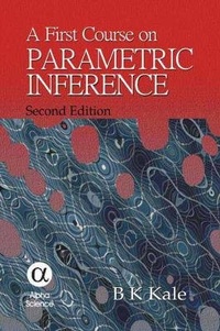 Abbildung von: A First Course on Parametric Inference - Alpha Science International Ltd