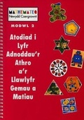 Cover: Mathemateg Newydd Caergrawnt: Modwl 2 - Atodiad i Lyfr Adnoddau'r Athro a'r Llawlyfr Gemau a Matiau - Uned Iaith Genedlaethol Cymru CBAC