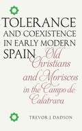 Cover: Tolerance and Coexistence in Early Modern Spain - Tamesis Books