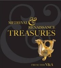 Enlarge image Cover: Medieval and Renaissance Treasures from the V&A - V & A Publications
