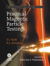 Enlarge image Cover: Practical Magnetic Particle Testing - Alpha Science International Ltd