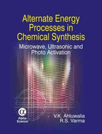 Enlarge image Cover: Alternate Energy Processes in Chemical Synthesis - Alpha Science International Ltd