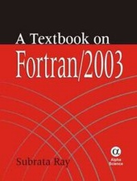 Enlarge image Cover: A Textbook on Fortran, 2003 - Alpha Science International Ltd