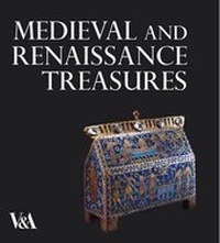 Enlarge image Cover: Medieval and Renaissance Treasures from the V&A - V & A Publishing