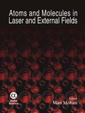 Cover: Atoms and Molecules in Laser and External Fields - Alpha Science International Ltd