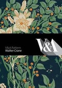 Enlarge image Cover: V&A Pattern: Walter Crane - V & A Publishing