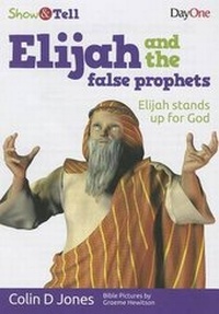 Enlarge image Cover: Elijah and the False Prophets - Day One Publications