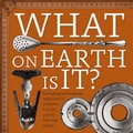 Cover: What on Earth is It? - Country Publications Ltd