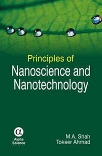 Enlarge image Cover: Principles of Nanoscience and Nanotechnology - Alpha Science International Ltd