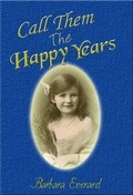 Cover: Call Them The Happy Years - Upfront Publishing
