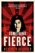 Cover: Something Fierce - Granta Books