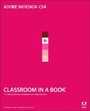 Cover: Adobe InDesign CS4 Classroom in a Book - Adobe Press,U.S.