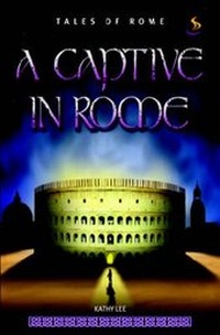 Enlarge image Cover: A Captive in Rome - Scripture Union Publishing