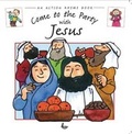 Cover: Come to the Party with Jesus - Scripture Union Publishing