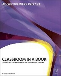 Abbildung von: Adobe Premiere Pro CS3 Classroom in a Book - Adobe Press,U.S.