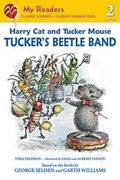 Cover: Harry Cat and Tucker Mouse: Tucker's Beetle Band - St Martin's Press