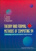 Cover: Theory And Formal Methods Of Computing 94: Proceedings Of The Second Imperial College Workshop - Imperial College Press