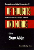 Cover: Of Thoughts And Words: The Relation Between Language And Mind - Proceedings Of Nobel Symposium 92 - Imperial College Press