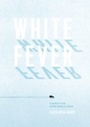 Cover: White Fever - GRANTA BOOKS