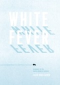 Cover: White Fever - GRANTA BOOKS