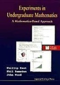 Cover: Experiments In Undergraduate Mathematics: A Mathematica-based Approach - Imperial College Press