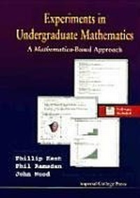 Enlarge image Cover: Experiments In Undergraduate Mathematics: A Mathematica-based Approach - Imperial College Press