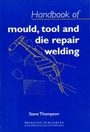 Cover: Handbook of Mould, Tool and Die Repair Welding - Woodhead Publishing Ltd