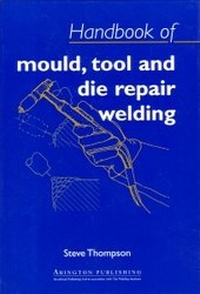 Enlarge image Cover: Handbook of Mould, Tool and Die Repair Welding - Woodhead Publishing Ltd