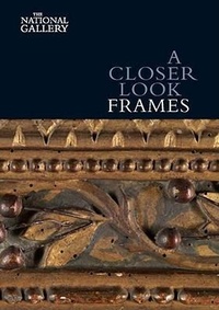 Enlarge image Cover: A Closer Look: Frames - National Gallery Company Ltd