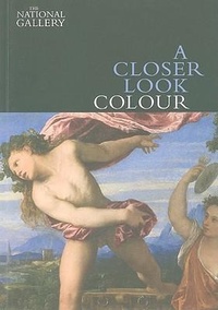 Enlarge image Cover: A Closer Look: Colour - National Gallery Company Ltd