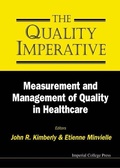 Cover: Quality Imperative, The: Measurement And Management Of Quality In Healthcare - Imperial College Press