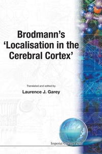 Abbildung von: Brodmann's 'Localisation In The Cerebral Cortex' - Imperial College Press