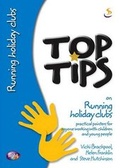 Cover: Top Tips on Running Holiday Clubs - Scripture Union Publishing
