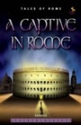 Cover: captive in Rome - SCRIPTURE UNION