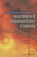 Cover: Recent Advances In Computational Science And Engineering - Proceedings Of The International Conference On Scientific And Engineering Computation (Ic-sec) 2002 - Imperial College Press