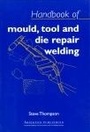 Cover: Handbook of Mould, Tool and Die Repair Welding - Woodhead Publishing