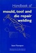 Cover: Handbook of Mould, Tool and Die Repair Welding - Woodhead Publishing