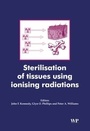 Cover: Sterilisation of Tissues Using Ionising Radiations - Woodhead Publishing Ltd