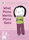 Cover: What Mona Wants, Mona Gets - Walker Books Ltd