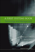 Cover: First Systems Book, A: Technology And Management (2nd Edition) - Imperial College Press