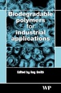 Cover: Biodegradable Polymers for Industrial Applications - Woodhead Publishing Ltd