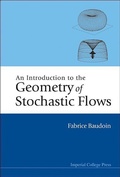 Bild: Introduction To The Geometry Of Stochastic Flows, An - Imperial College Press