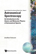 Cover: Astronomical Spectroscopy: An Introduction To The Atomic And Molecular Physics Of Astronomical Spectra - Imperial College Press