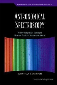 Abbildung von: Astronomical Spectroscopy: An Introduction To The Atomic And Molecular Physics Of Astronomical Spectra - Imperial College Press