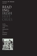 Cover: Reading Irish Histories: Texts, Contexts, and the Creation of National Memory 1870-1922 - Four Courts Press Ltd