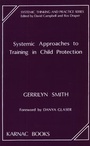 Cover: Systemic Approaches to Training in Child Protection - Karnac Books