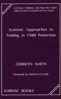Cover: Systemic Approaches to Training in Child Protection - Karnac Books