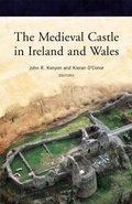 Cover: The Medieval Castle in Ireland and Wales - Four Courts Press Ltd