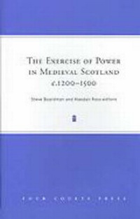 Enlarge image Cover: The Exercise of Power in Medieval Scotland, c.1200-1500 - Four Courts Press Ltd